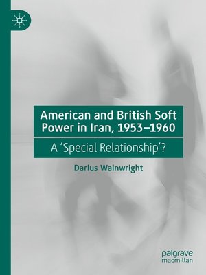 cover image of American and British Soft Power in Iran, 1953-1960